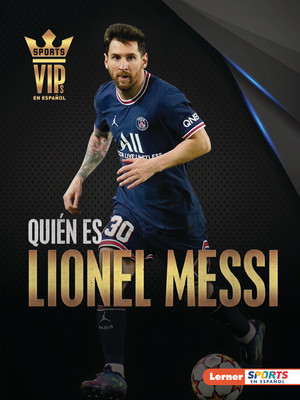 Quién Es Lionel Messi (Meet Lionel Messi): Superestrella de la Copa Mundial de Fútbol (World Cup Soccer Superstar) (Paperback)