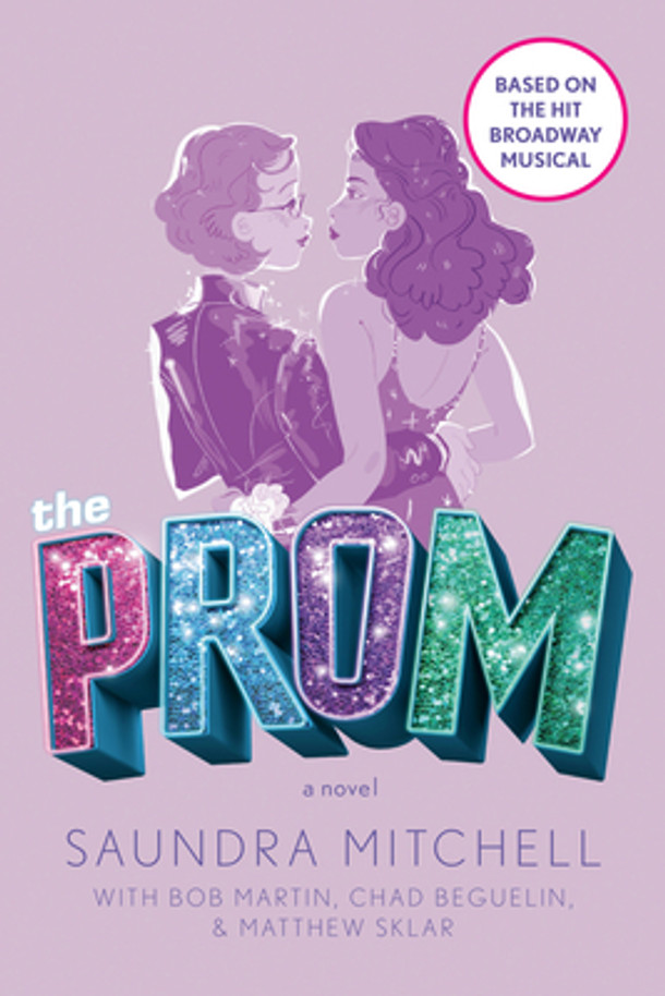 The Prom: A Novel Based on the Hit Broadway Musical (Paperback) The Prom: A Novel Based on the Hit Broadway Musical (Paperback)