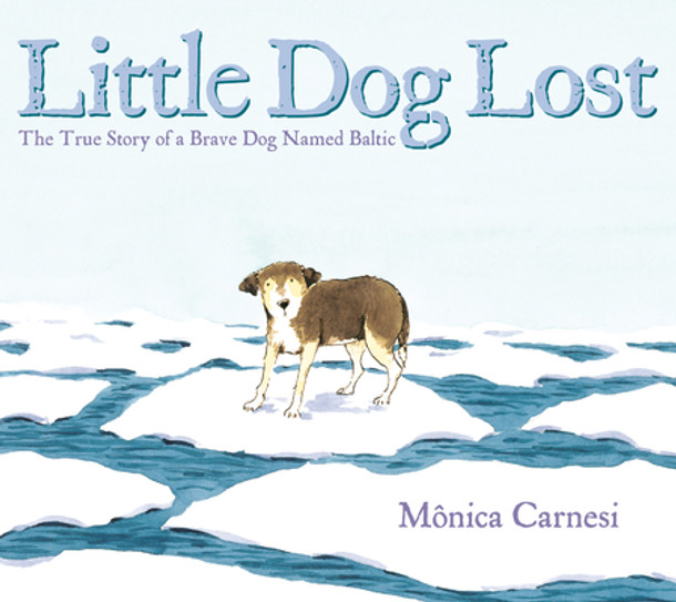 Little Dog Lost: The True Story of a Brave Dog Named Baltic (Paperback) Little Dog Lost: The True Story of a Brave Dog Named Baltic (Paperback)