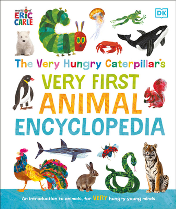 The Very Hungry Caterpillar's Very First Animal Encyclopedia: An Introduction to Animals, for Very Hungry Young Minds (Hardcover)