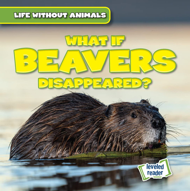 What If Beavers Disappeared? (Paperback) What If Beavers Disappeared? (Paperback)