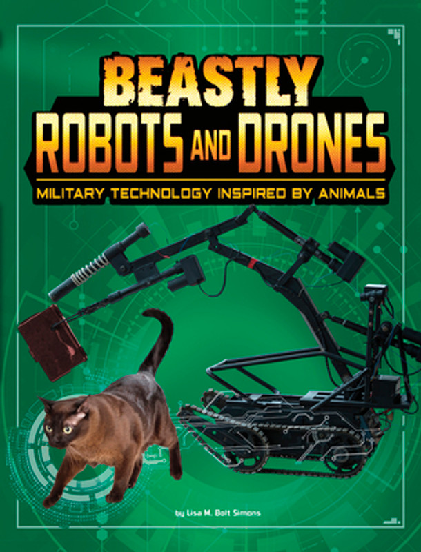 Beastly Robots and Drones: Military Technology Inspired by Animals (Hardcover) Beastly Robots and Drones: Military Technology Inspired by Animals (Hardcover)