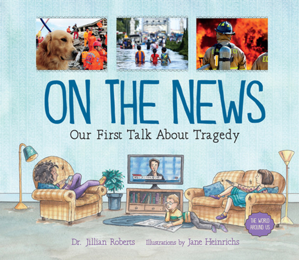 On the News: Our First Talk about Tragedy (Hardcover) On the News: Our First Talk about Tragedy (Hardcover)