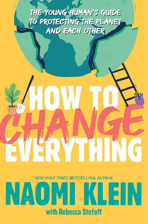 How to Change Everything: The Young Human's Guide to Protecting the Planet and Each Other (Paperback)