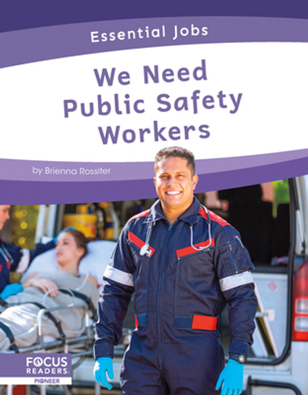 We Need Public Safety Workers (Library Binding)