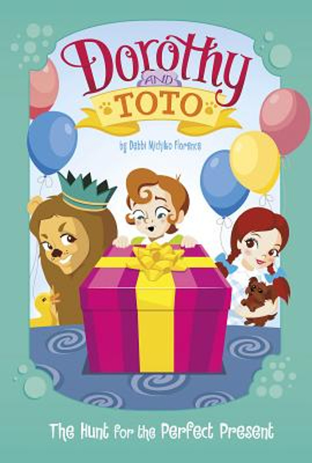 Dorothy and Toto the Hunt for the Perfect Present (Hardcover) Dorothy and Toto the Hunt for the Perfect Present (Hardcover)