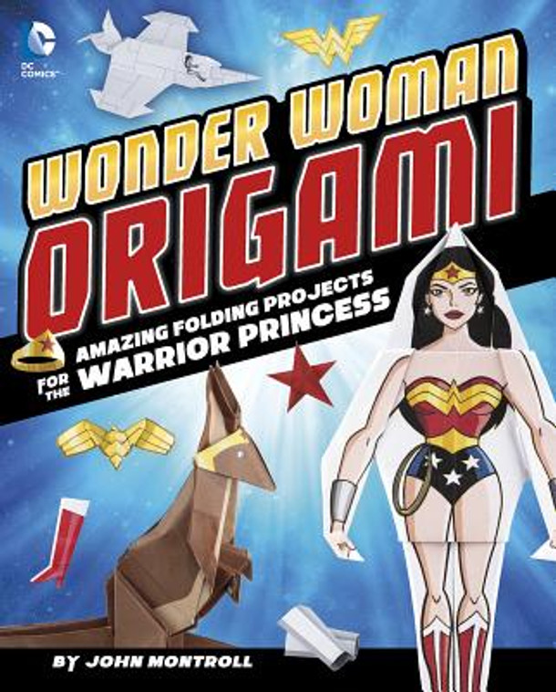 Wonder Woman Origami: Amazing Folding Projects Featuring the Warrior Princess (Hardcover)