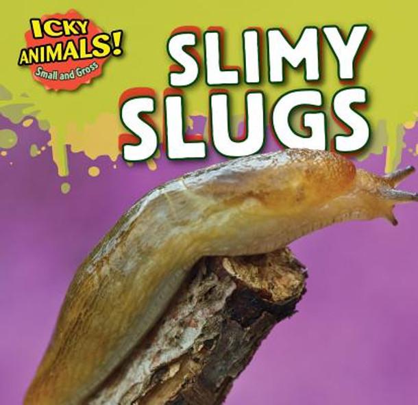 Slimy Slugs (Library Binding)