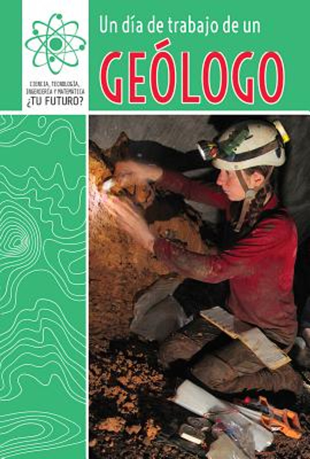 Un Día de Trabajo de Un Geólogo (a Day at Work with a Geologist) (Library Binding)