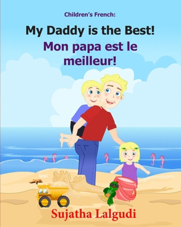 Children's French Book: My Daddy is the Best. Mon papa est le meilleur: Children's Picture Book English-French (Bilingual Edition). Kids Frenc (Paperback)