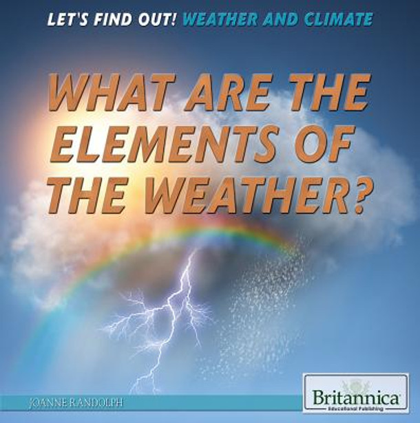 What Are the Elements of the Weather? (Library Binding)