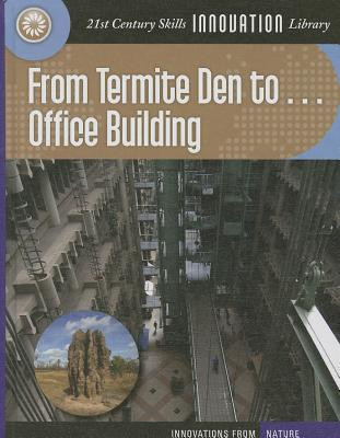 From Termite Den to Office Building (Library Binding)