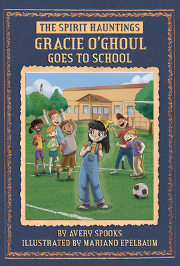 Gracie O'Ghoul Goes to School (Library Binding) Gracie O'Ghoul Goes to School (Library Binding)