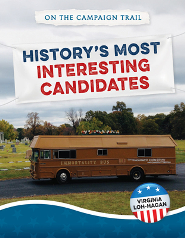 History's Most Interesting Candidates (Library Binding)