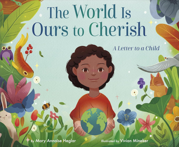 The World Is Ours to Cherish: A Letter to a Child (Hardcover) The World Is Ours to Cherish: A Letter to a Child (Hardcover)