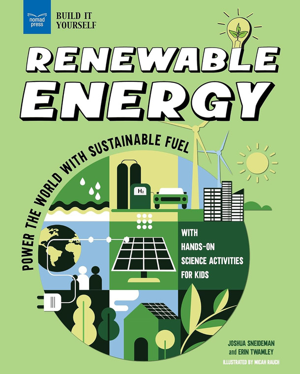 Renewable Energy: Power the World with Sustainable Fuel with Hands-On Science Activities for Kids (Paperback)