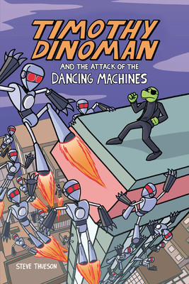 Timothy Dinoman and the Attack of the Dancing Machines: Book 2 (Paperback)