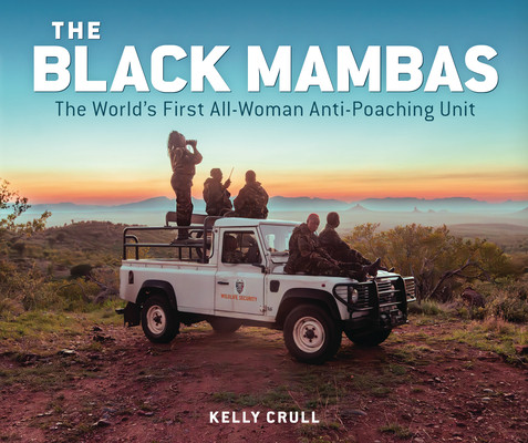 The Black Mambas: The World's First All-Woman Anti-Poaching Unit (Hardcover)