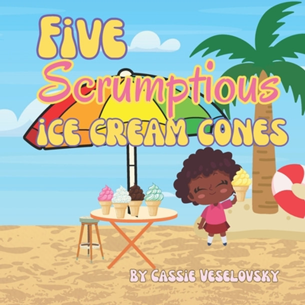 Five Scrumptious Ice Cream Cones (Paperback)