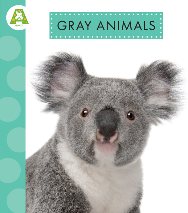 Spot Animal Colors: Gray Animals (Paperback)