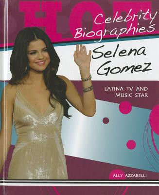 Selena Gomez: Latina TV and Movie Star (Library Binding)