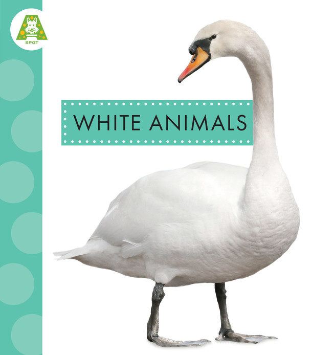 Spot Animal Colors: White Animals (Paperback)