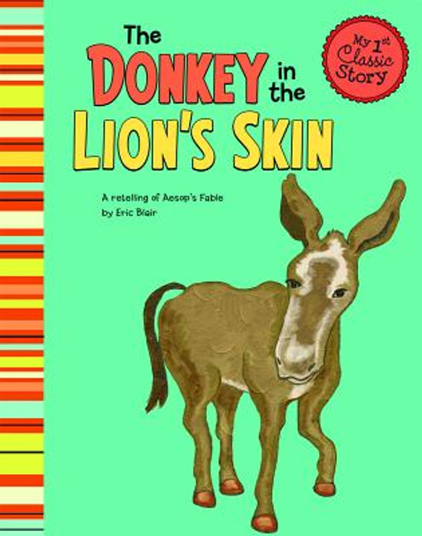 The Donkey in the Lion's Skin: A Retelling of Aesop's Fable (Paperback) The Donkey in the Lion's Skin: A Retelling of Aesop's Fable (Paperback)
