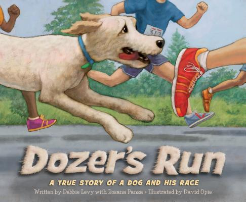 Dozer's Run: A True Story of a Dog and His Race (Hardcover)