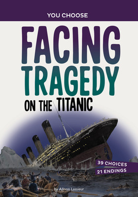 Facing Tragedy on the Titanic: A History Seeking Adventure (Hardcover)