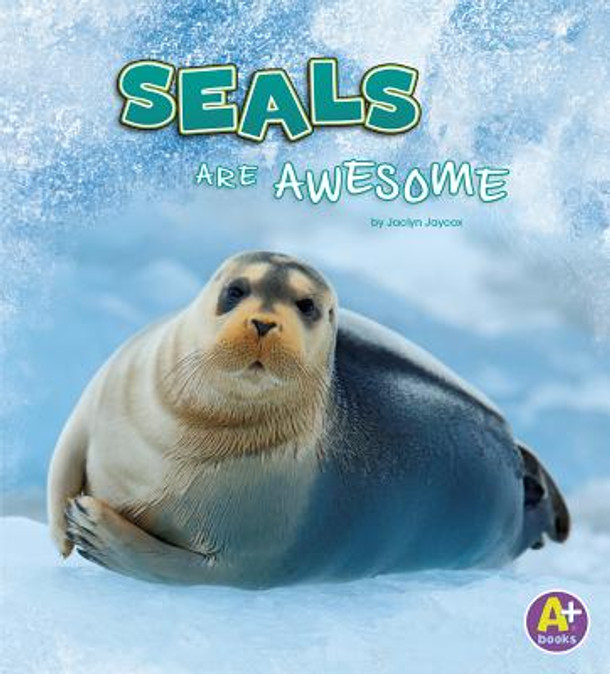 Seals Are Awesome (Hardcover)