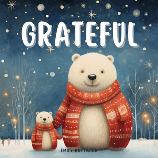 Grateful: A Children's Book about Gratitude, Feelings and Emotions, and Animals (Paperback)