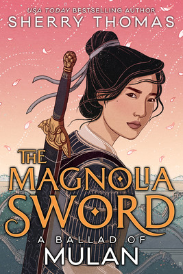 The Magnolia Sword (a Ballad of Mulan): A Ballad of Mulan (Hardcover)