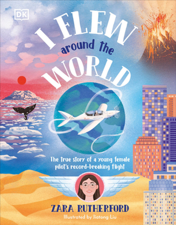 I Flew Around the World: The True Story of a Young Female Pilot's Record-Breaking Flight (Hardcover)