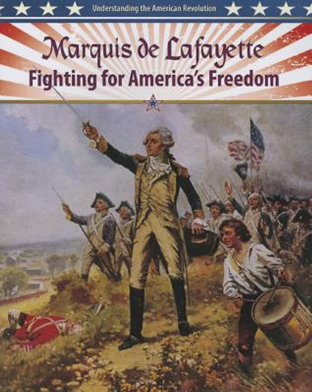 Marquis de Lafayette: Fighting for America's Freedom (Paperback)
