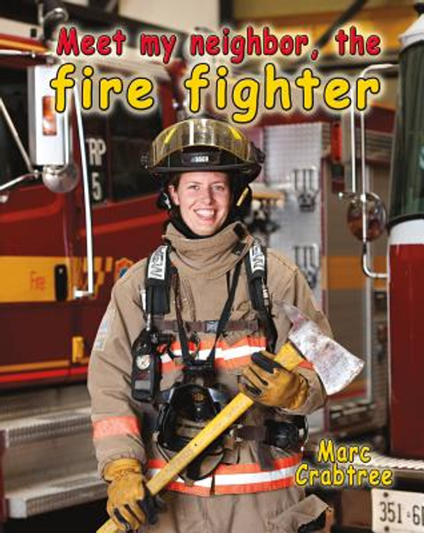 Meet My Neighbor, the Firefighter (Paperback)