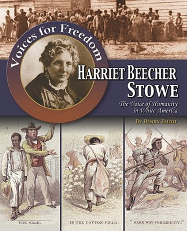 Harriet Beecher Stowe: The Voice of Humanity in White America (Hardcover)