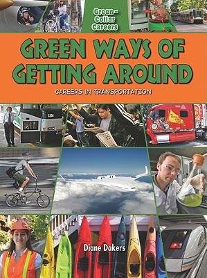Green Ways of Getting Around: Careers in Transportation (Paperback)