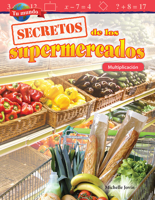 Tu Mundo: Secretos de Los Supermercados: Multiplicación (Paperback)