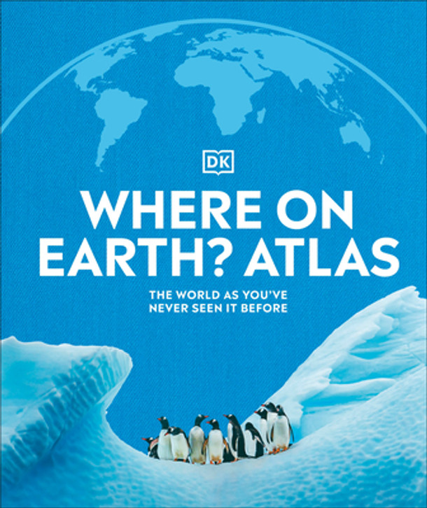 Where on Earth? Atlas: The World as You've Never Seen It Before (Hardcover)