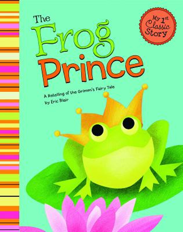 The Frog Prince: A Retelling of the Grimm's Fairy Tale (Paperback)