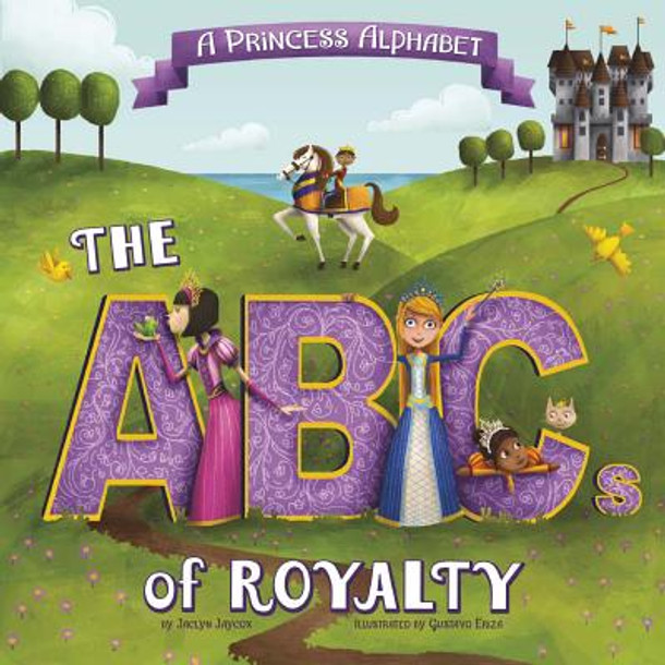 A Princess Alphabet: The ABCs of Royalty! (Hardcover)