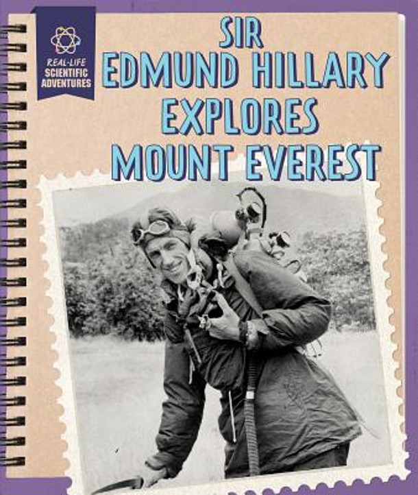 Sir Edmund Hillary Explores Mount Everest (Library Binding)