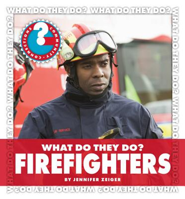 What Do They Do? Firefighters (Library Binding)