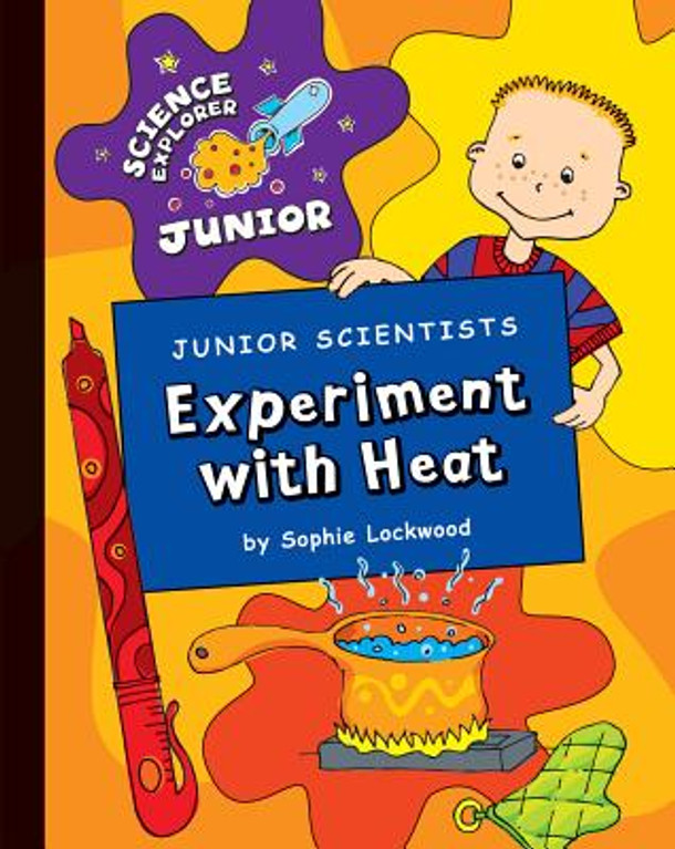 Junior Scientists: Experiment with Heat (Library Binding)