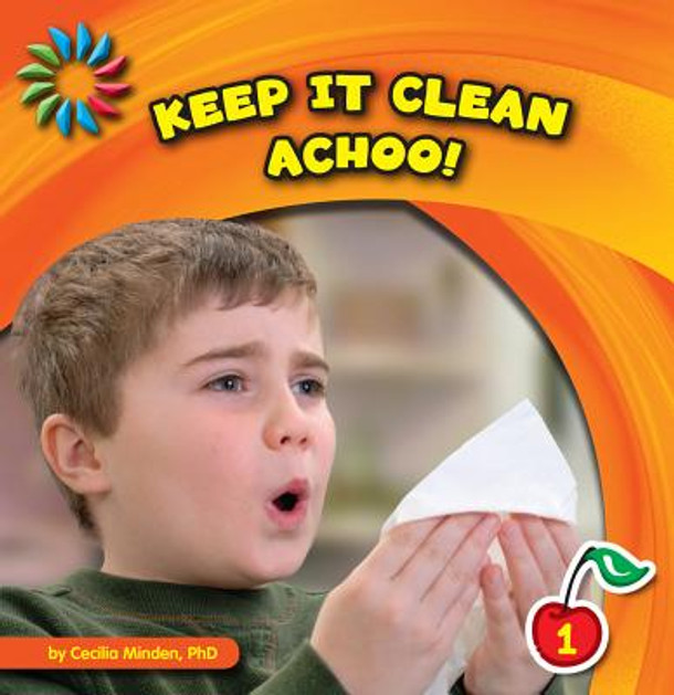 Keep It Clean: Achoo! (Library Binding)