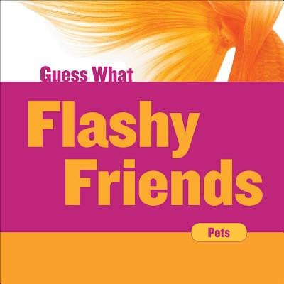 Flashy Friends: Goldfish (Library Binding)
