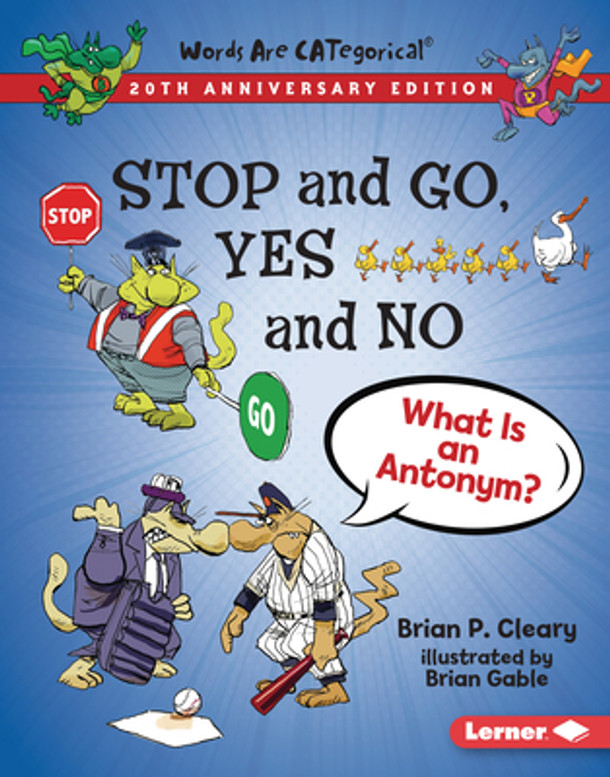 Stop and Go, Yes and No, 20th Anniversary Edition: What Is an Antonym? (Library Binding)