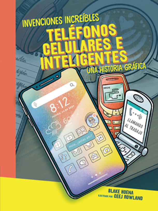 Teléfonos Celulares E Inteligentes (Cell Phones and Smartphones): Una Historia Gráfica (a Graphic History) (Paperback)
