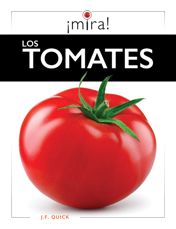 ¡Mira!: Los tomates (Hardcover) ¡Mira!: Los tomates (Hardcover)