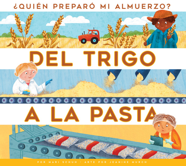 ¿Quién preparó mi almuerzo?: Del trigo a la pasta (Hardcover)